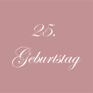 25. Geburtstag